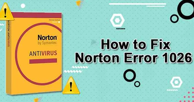 How to Fix Norton Error 1026?