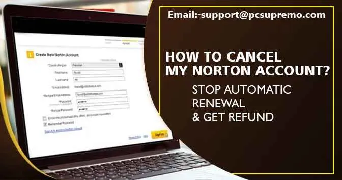 How to Cancel My Norton Account? Stop Automatic Renewal & Get Refund