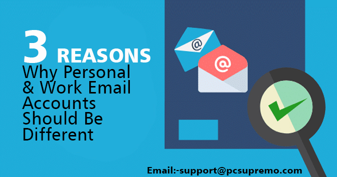 3 Reasons Why Personal & Work Email Accounts Should Be Different