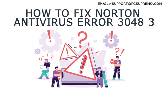 How To Fix Norton Antivirus Error 3048 3