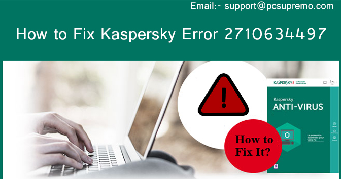 How to Fix Kaspersky Error 2710634497