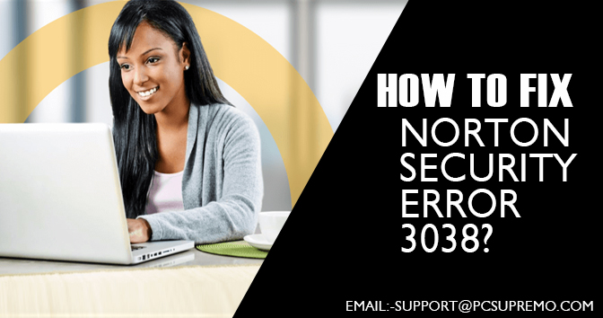How to Fix Norton Security Error 3038?
