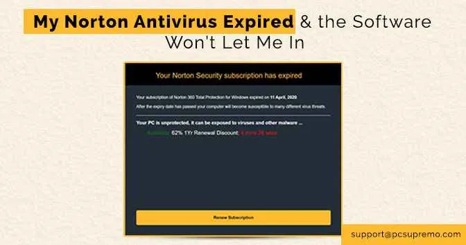 My Norton Antivirus Expired & the Software Won’t Let Me In