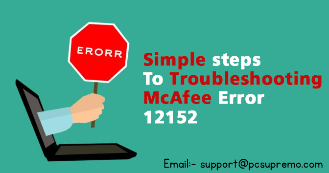 Simple steps to Troubleshooting McAfee Error 12152
