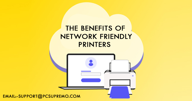 The Benefits of Network Friendly Printers