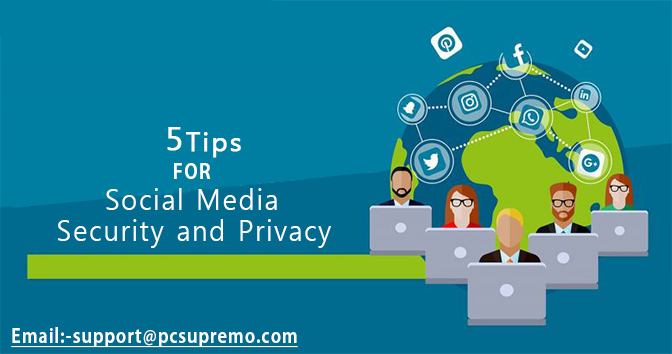 5 Tips for Social Media Security and Privacy