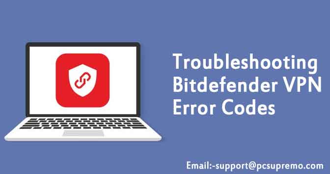 Troubleshooting Bitdefender VPN Error Codes