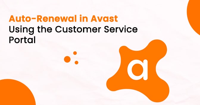 an-image-explaining-about-Auto-Renewal-in-Avast-Using-the-Customer-Service-Portal