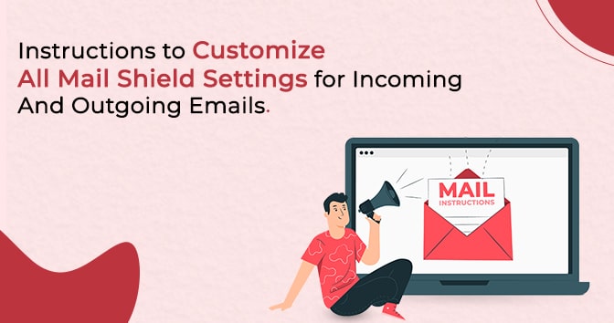Brief-explanation-on-how-to-Instructions-to-customize-all-mail-shield-settings-for-incoming-and-outgoing-emails