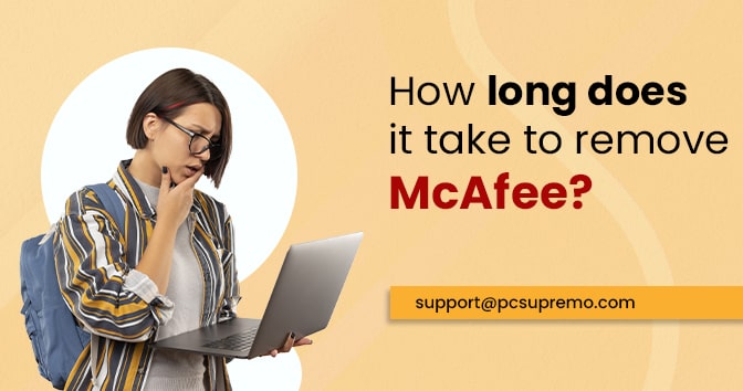 How long does it take to remove McAfee?