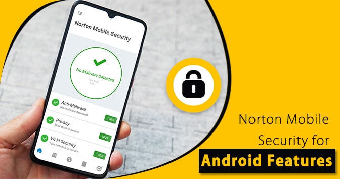 A-hand-holding-an-android-Mobile-showing-Norton-mobile-security-for-android-features