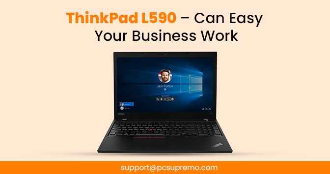 ThinkPad L590 – Can Easy Your Business Work