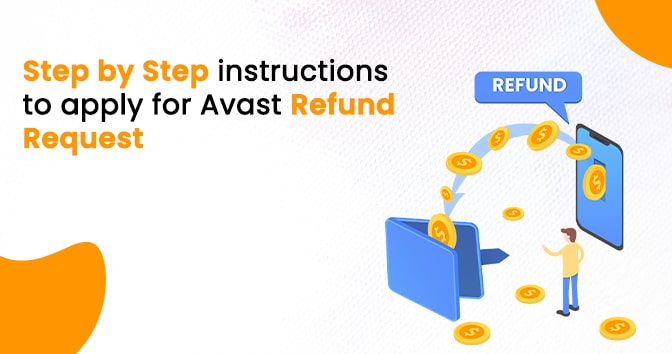 an-image-explaining-about-Step-by-step-instructions-to-apply-for-Avast-Refund-Request