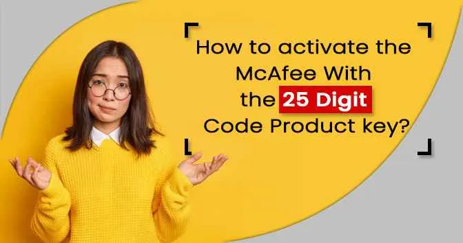 How-to-activate-the-McAfee-With-the-25-Digit-Code-Product-key