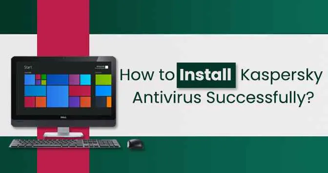 Learn-How-to-install-Kaspersky-antivirus-successfully