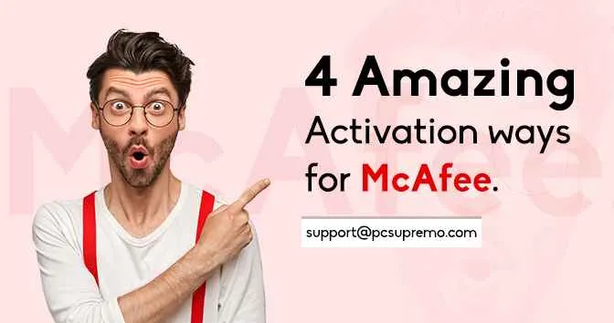 4 Amazing Activation ways for McAfee.com/Activate