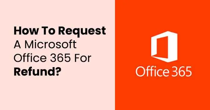 How-To-Request-a-Microsoft-Office-365-For-Refund