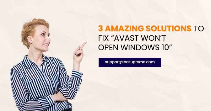 3 Amazing Solutions to Fix “Avast Won’t Open Windows 10”