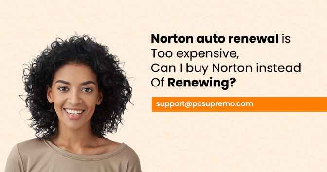 Norton auto renewal is too expensive, can I buy Norton instead of renewing?