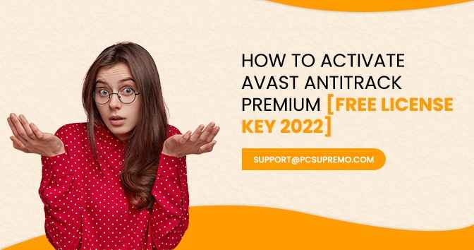How to activate avast Antitrack Premium [Free License Key 2022]